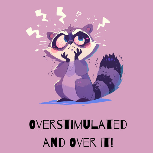 Overstimulated & Over It (Unisex Tee) - Ships Free